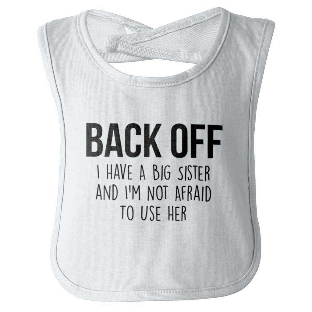 Big Sister And Not Afraid To Use Her Infant Baby Bib-Direct To Garment Print-Brisco Baby