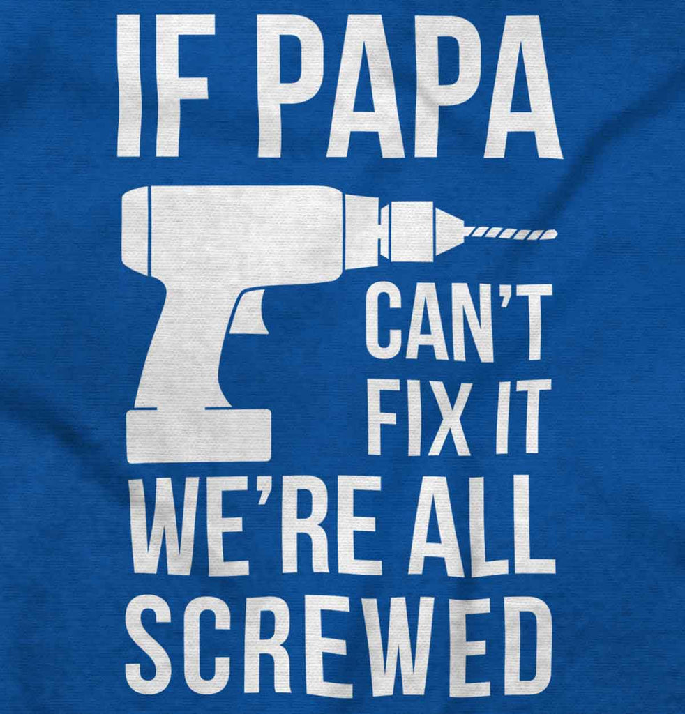 Papa Can't Fix We're Screwed Romper Bodysuit-Direct To Garment Print-Brisco Baby