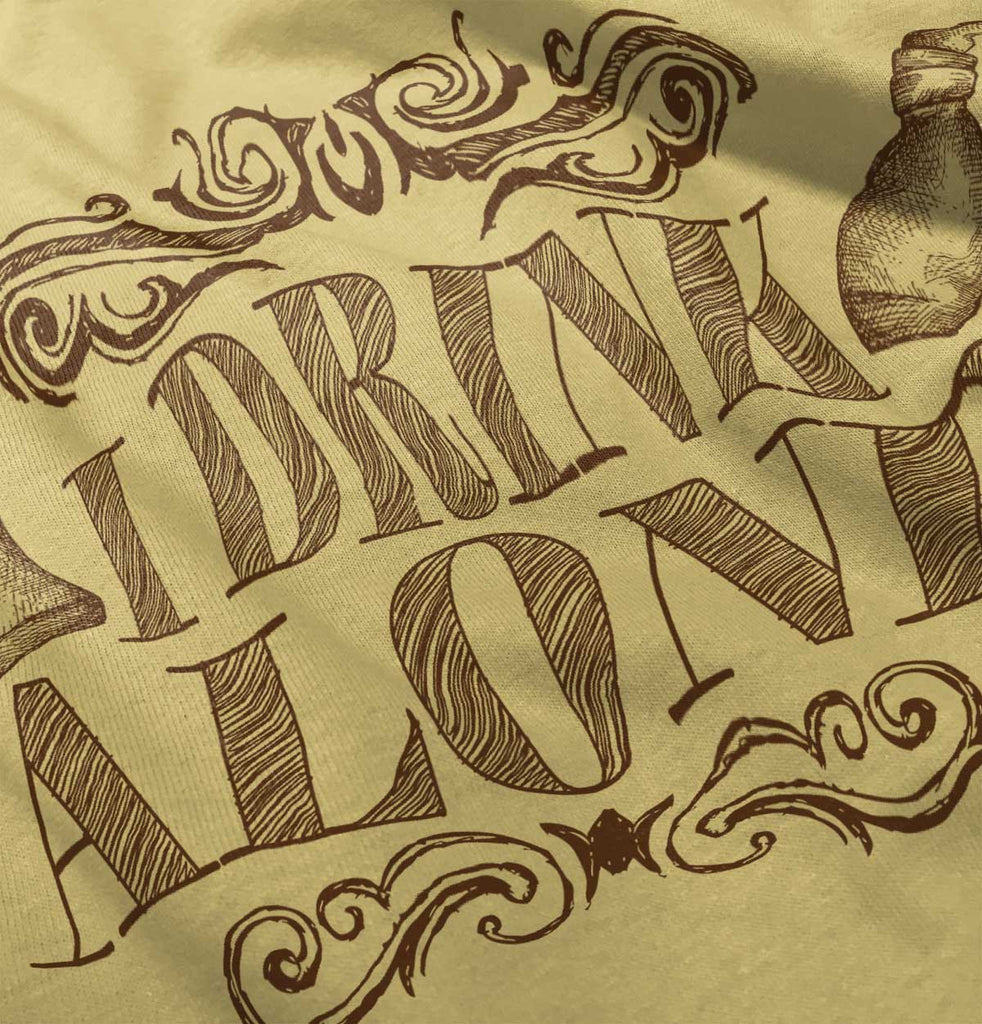 I Drink Alone Infant Toddler T Shirt-Direct To Garment Print-Brisco Baby