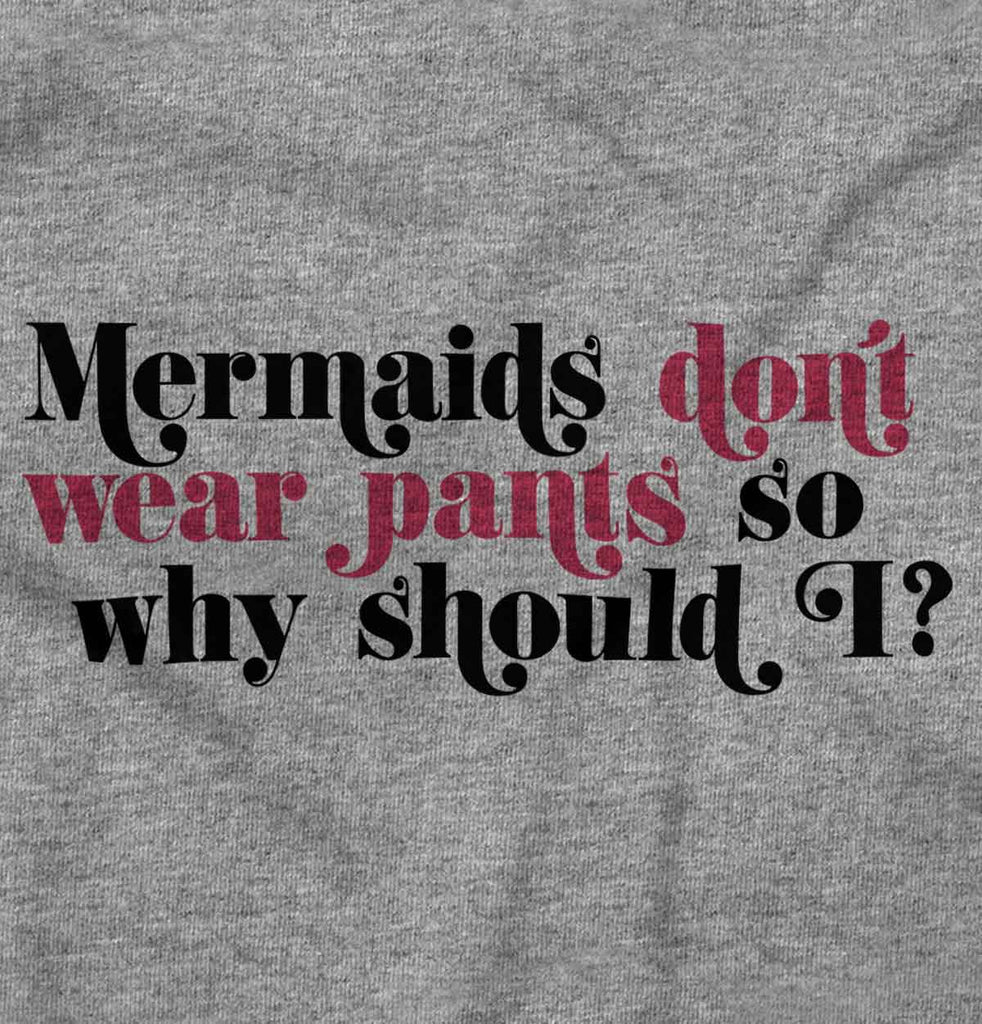 Mermaids Don't Wear Pants Romper Bodysuit-Direct To Garment Print-Brisco Baby