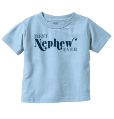 Best Nephew Ever Infant Toddler T Shirt-Direct To Garment Print-Brisco Baby