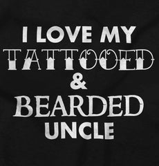 Love My Tattooed Bearded Uncle Infant Toddler T Shirt-Direct To Garment Print-Brisco Baby