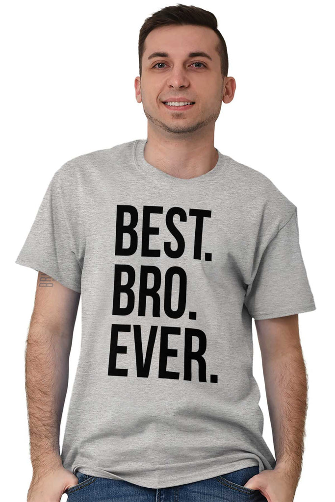 Best Bro Ever T Shirt-Direct To Garment Print-Brisco Baby