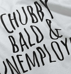 Chubby Unemployed Infant Toddler T Shirt-Direct To Garment Print-Brisco Baby