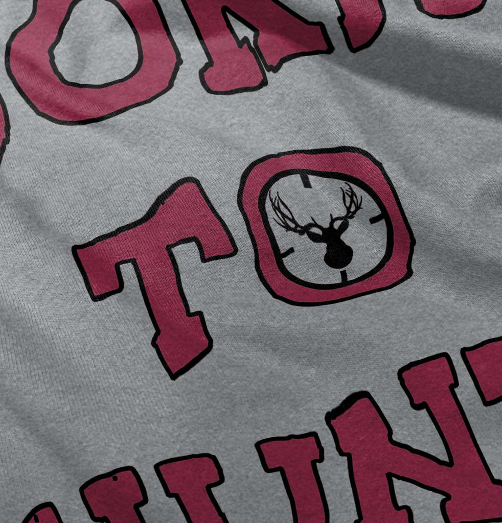 Cute Born To Hunt Deer Infant Toddler T Shirt-Direct To Garment Print-Brisco Baby