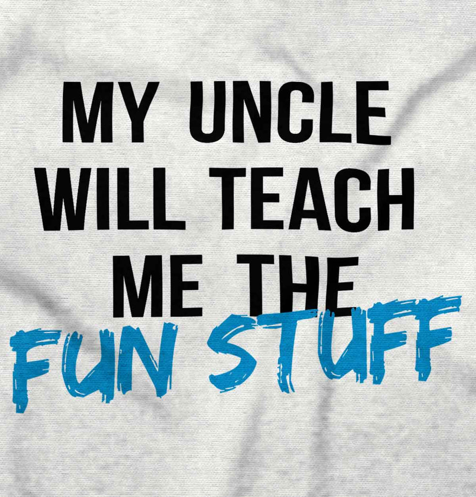 Uncle Teaches Fun Stuff Infant Toddler T Shirt-Direct To Garment Print-Brisco Baby