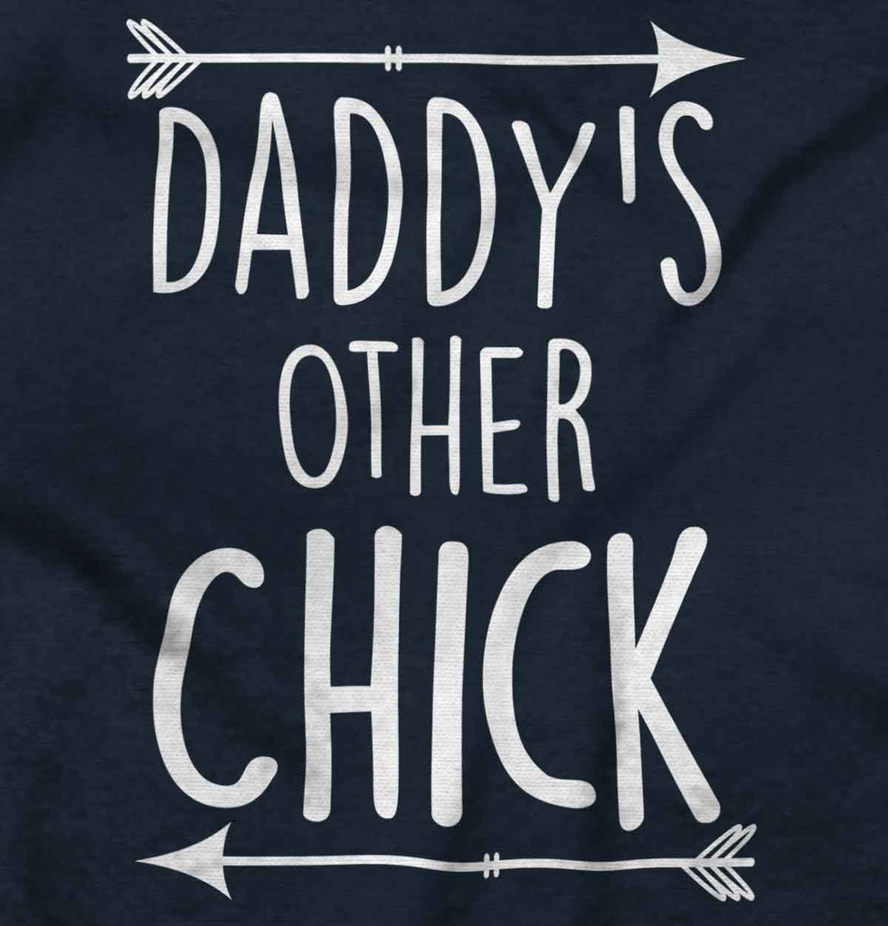 Daddy's Other Chick Infant Toddler T Shirt-Direct To Garment Print-Brisco Baby