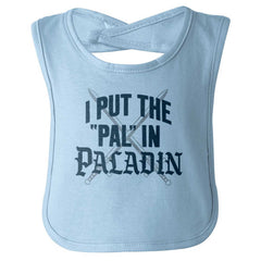 Put The Pal In Paladin Dungeons Infant Baby Bib-Direct To Garment Print-Brisco Baby