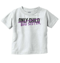 Only Child Big Sister Infant Toddler T Shirt-Direct To Garment Print-Brisco Baby