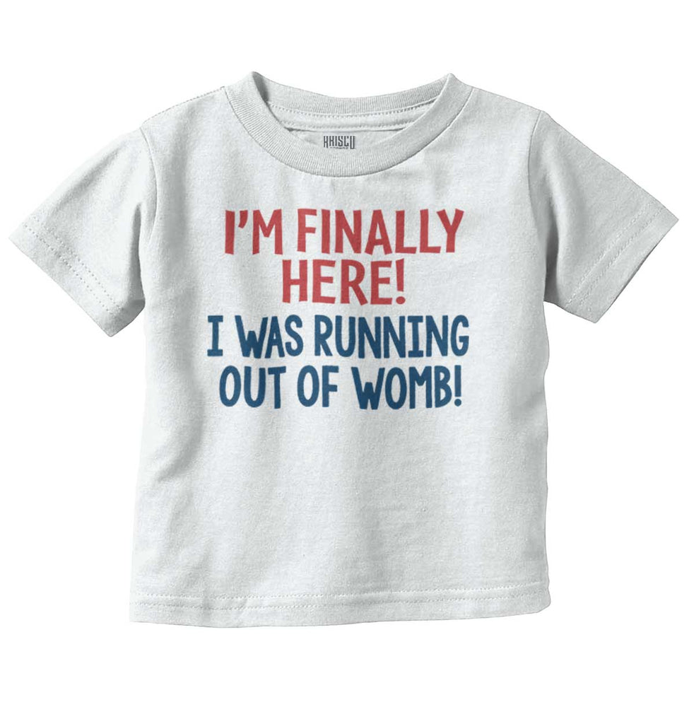 Running Out of Womb Infant Toddler T Shirt-Direct To Garment Print-Brisco Baby