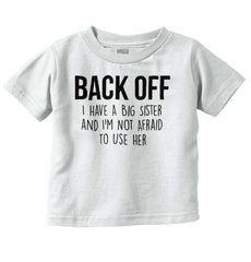 Big Sister And Not Afraid To Use Her Infant Toddler T Shirt-Direct To Garment Print-Brisco Baby
