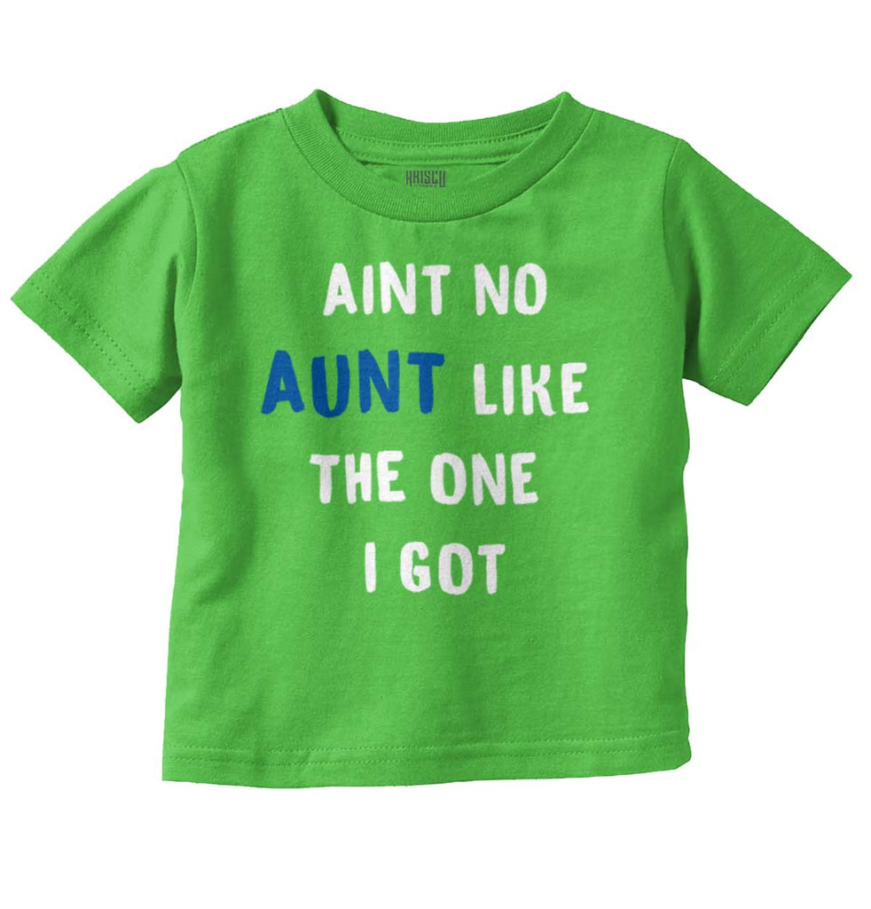 Aint No Aunt Infant Toddler T Shirt-Direct To Garment Print-Brisco Baby