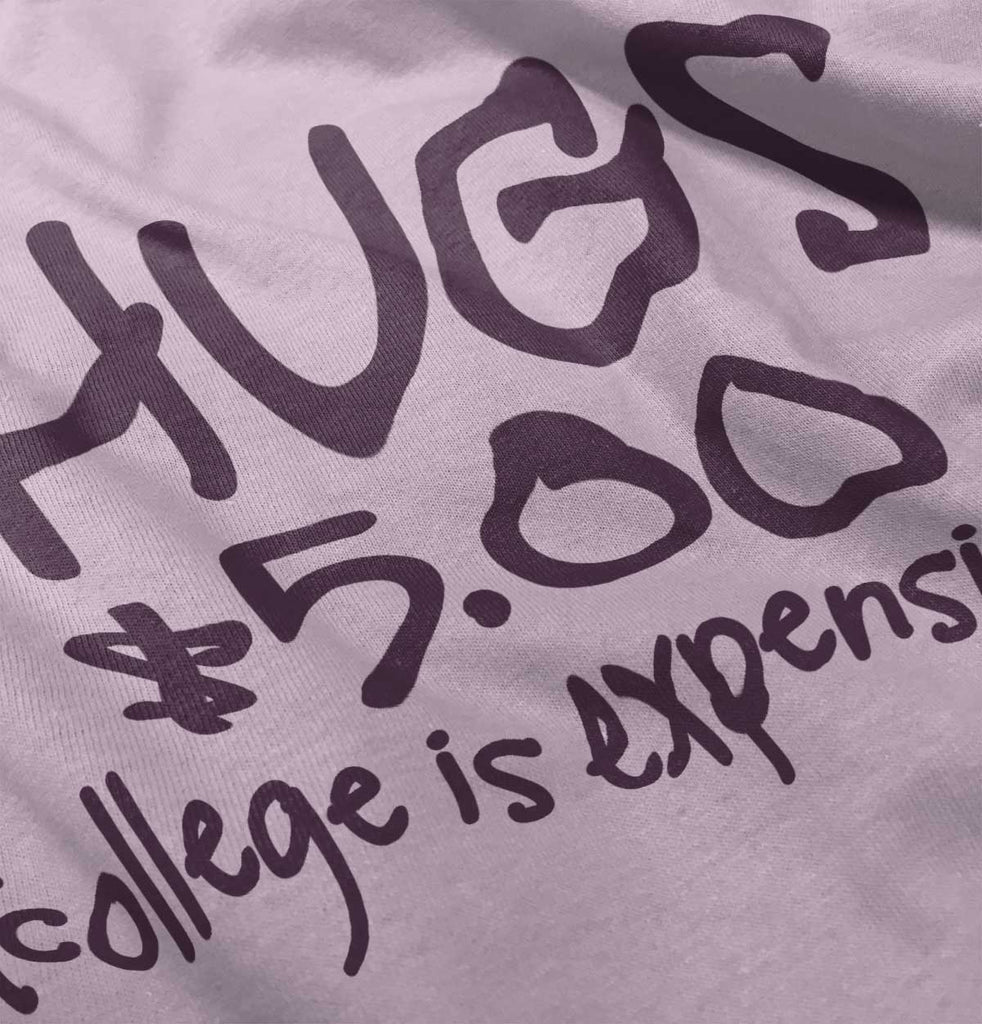 College is Expensive Infant Toddler T Shirt-Direct To Garment Print-Brisco Baby