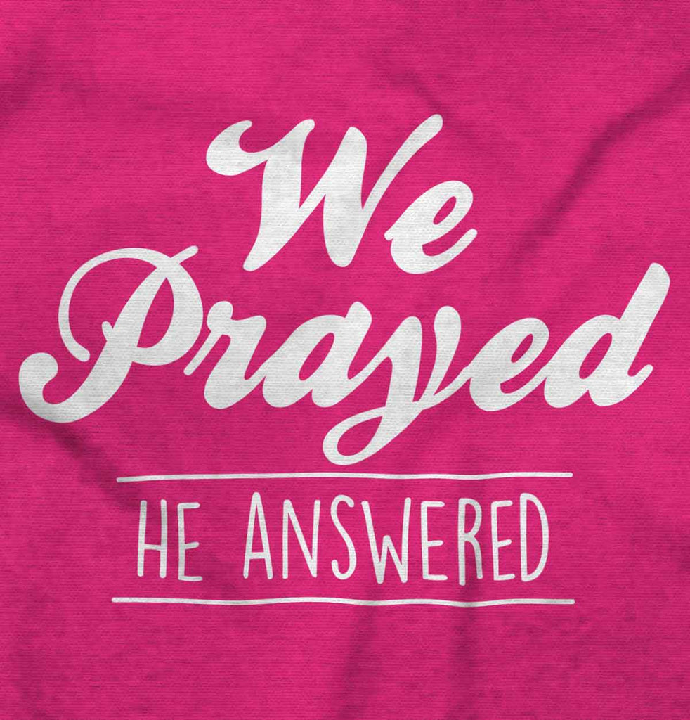 We Prayed He Answered Maternity T-Shirt-Direct To Garment Print-Brisco Baby