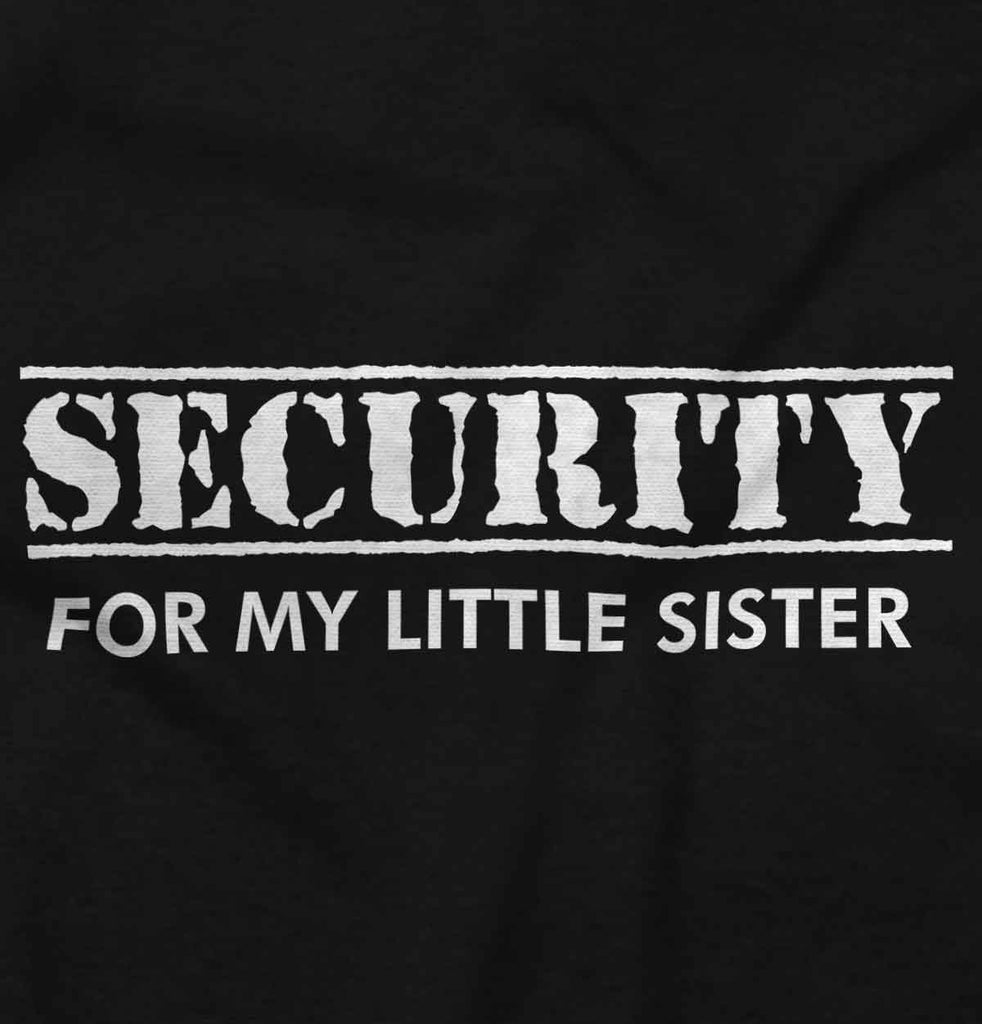 Security For My Little Sister Romper Bodysuit-Direct To Garment Print-Brisco Baby