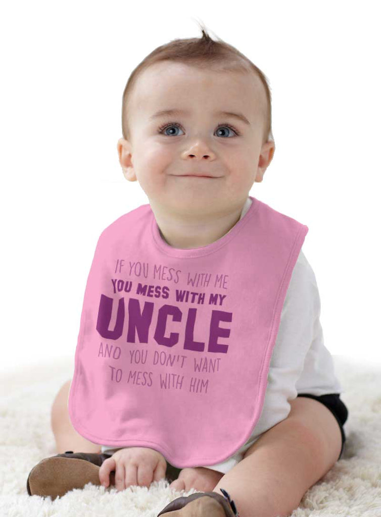 Mess With My Uncle Infant Baby Bib-Direct To Garment Print-Brisco Baby
