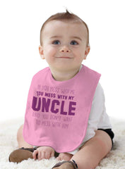 Mess With My Uncle Infant Baby Bib-Direct To Garment Print-Brisco Baby