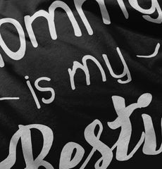 Mommy Is My Bestie Infant Toddler T Shirt-Direct To Garment Print-Brisco Baby