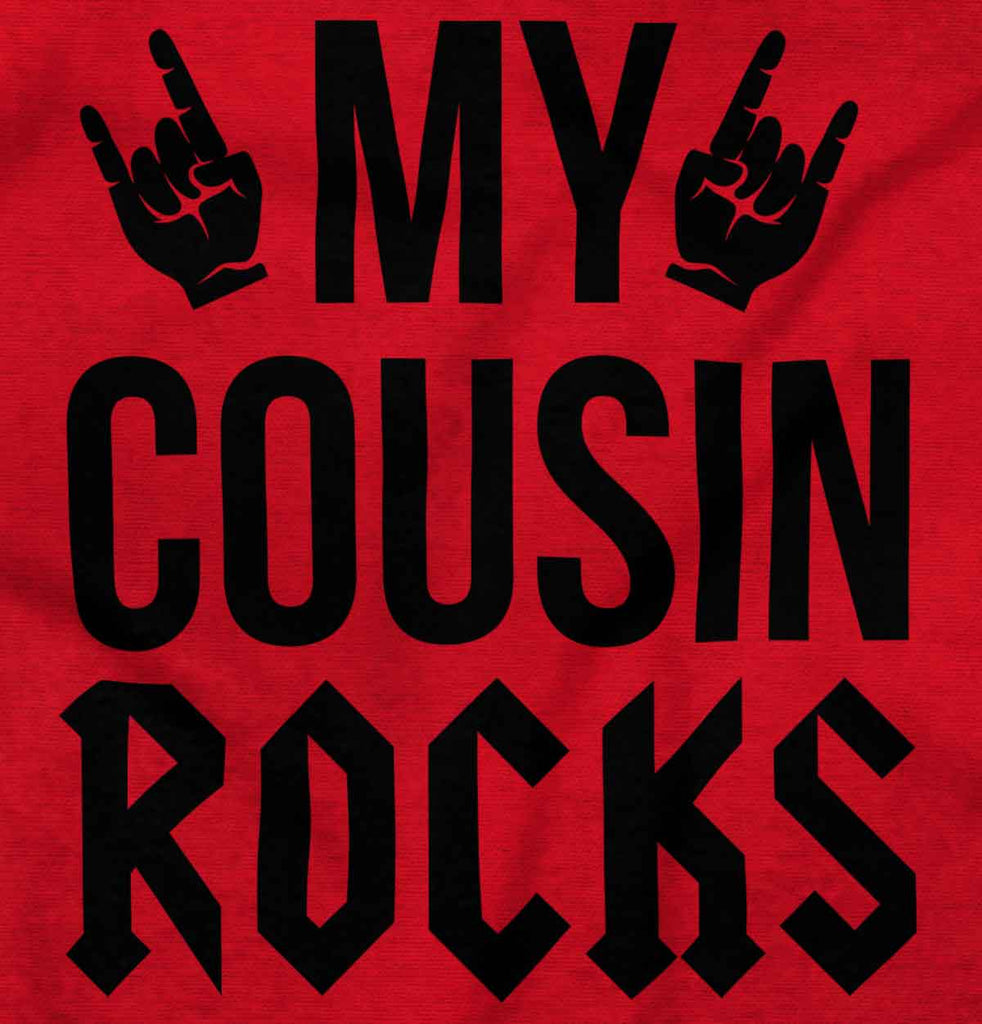 My Cousin Rocks Infant Toddler T Shirt-Direct To Garment Print-Brisco Baby