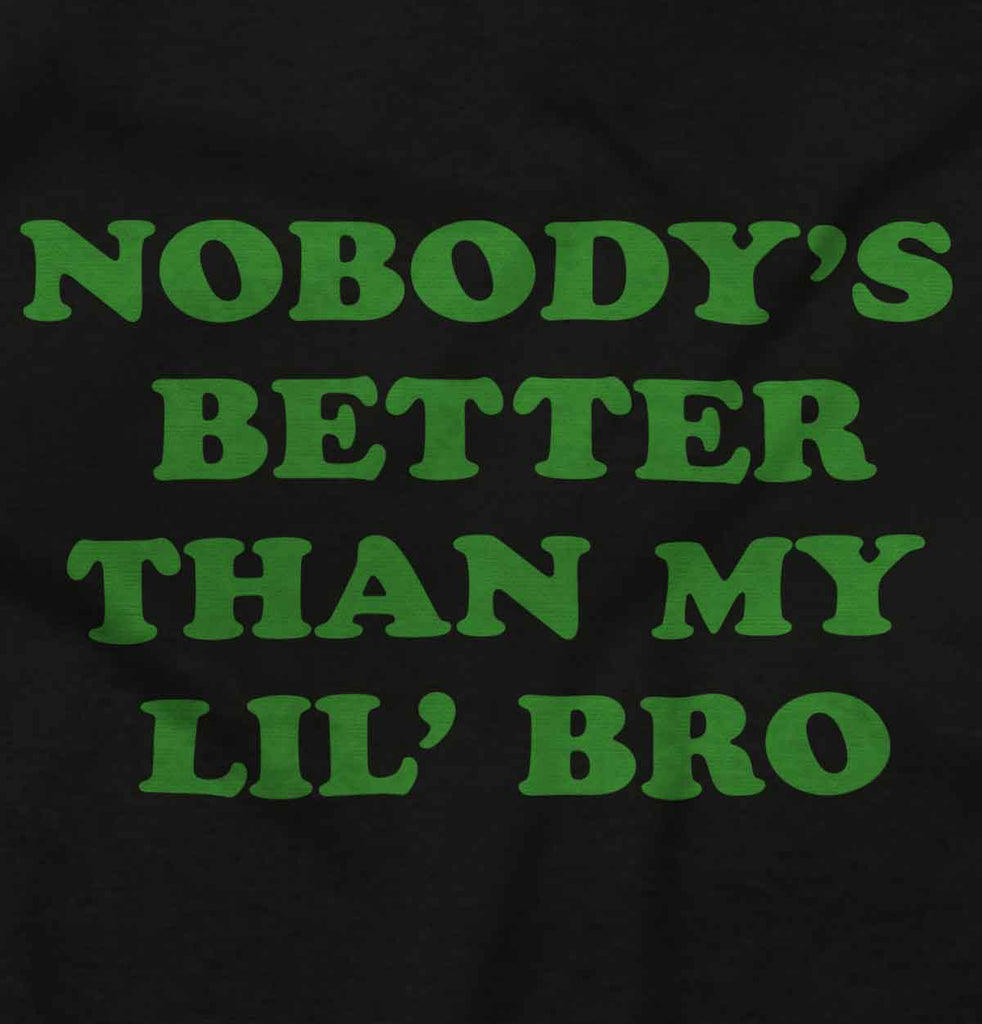 Nobody's Better Than My Lil' Bro Infant Baby Bib-Direct To Garment Print-Brisco Baby