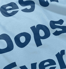 Best Oops Ever Infant Toddler T Shirt-Direct To Garment Print-Brisco Baby