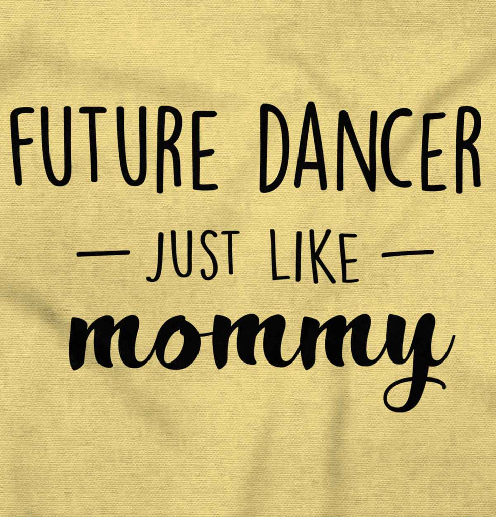 Future Dancer Infant Toddler T Shirt-Direct To Garment Print-Brisco Baby