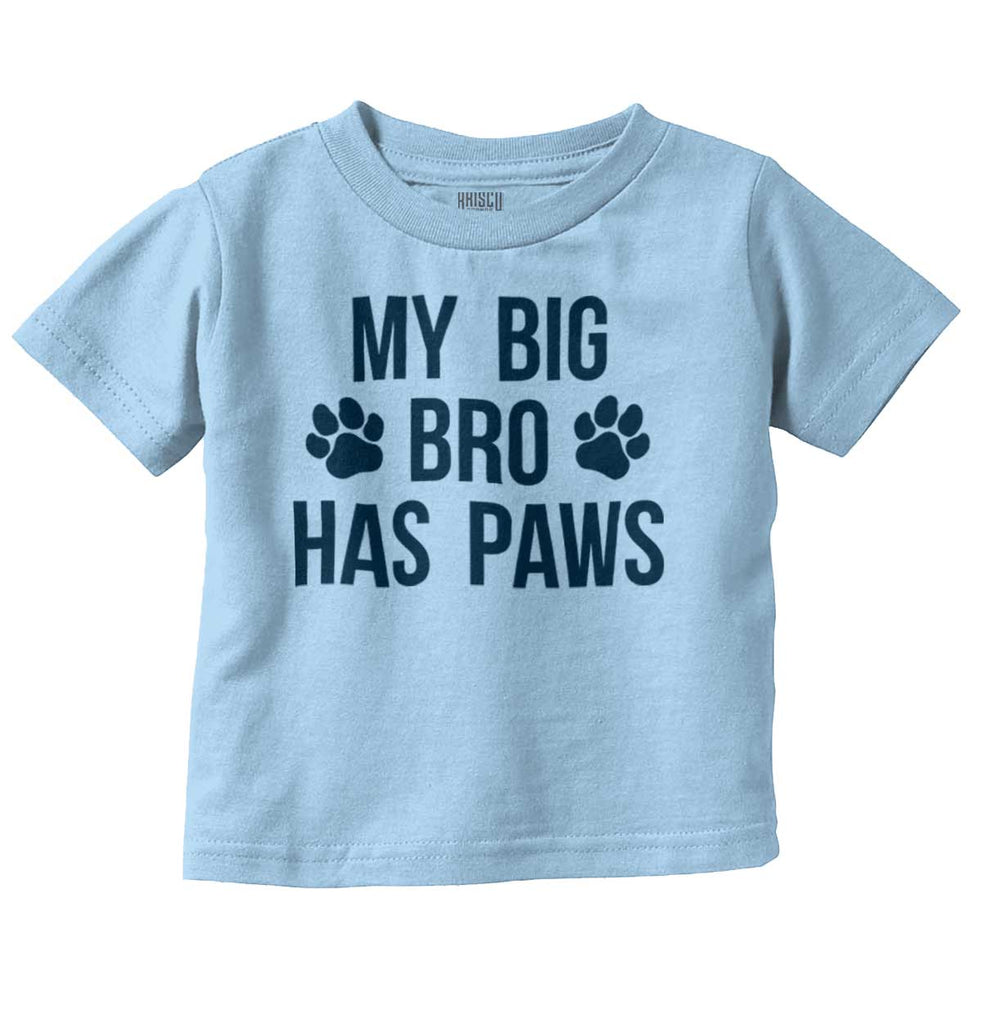 My Big Bro Has Paws Infant Toddler T Shirt-Direct To Garment Print-Brisco Baby