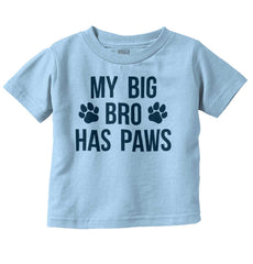 My Big Bro Has Paws Infant Toddler T Shirt-Direct To Garment Print-Brisco Baby