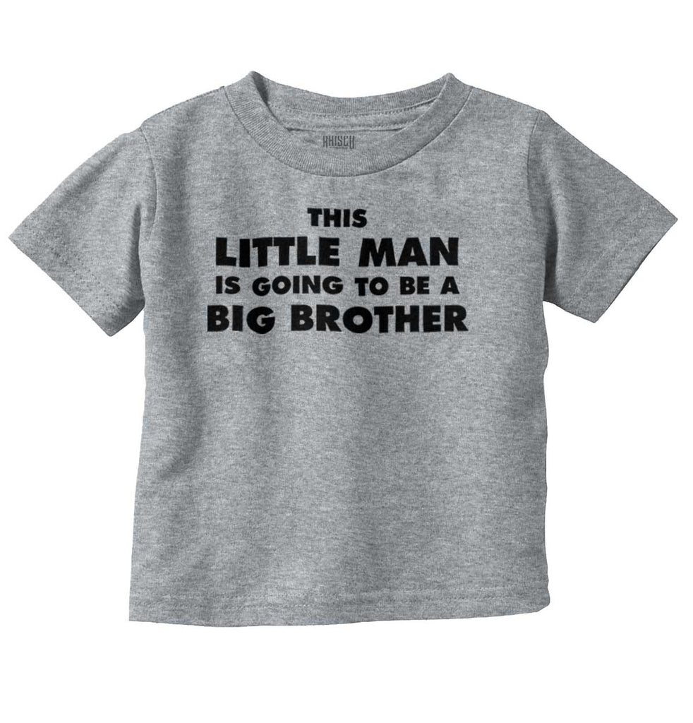 Little Man Going To Be Big Brother Infant Toddler T Shirt-Direct To Garment Print-Brisco Baby