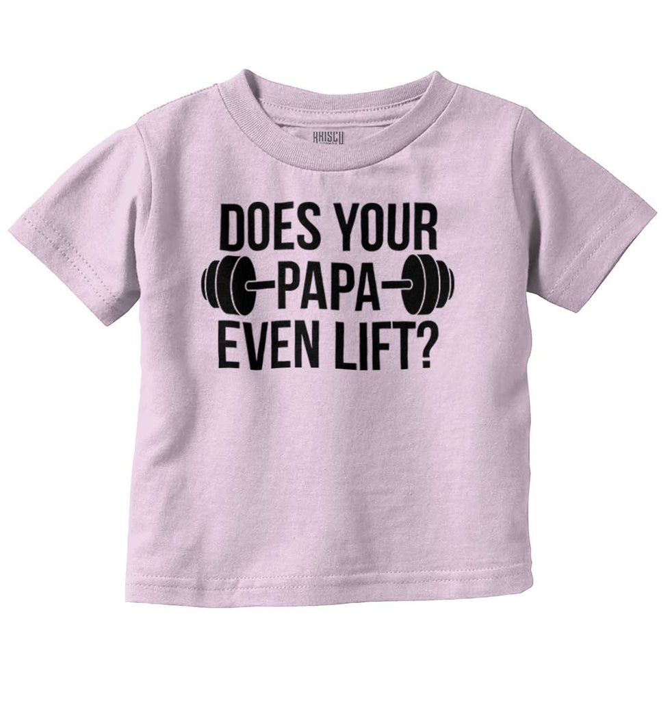 Does Your Papa Lift? Infant Toddler T Shirt-Direct To Garment Print-Brisco Baby