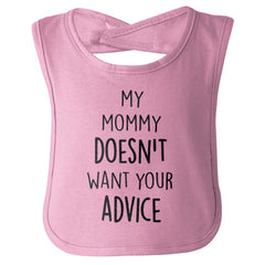 Mommy Doesn't Want Your Advice Infant Baby Bib-Direct To Garment Print-Brisco Baby