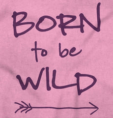 Born To Be Wild Infant Toddler T Shirt-Direct To Garment Print-Brisco Baby