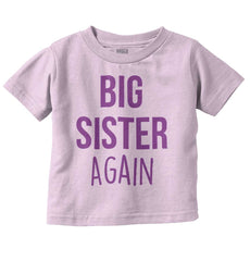Big Sister Again Infant Toddler T Shirt-Direct To Garment Print-Brisco Baby