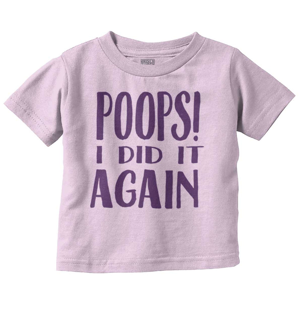 Poops I Did It Again Infant Toddler T Shirt-Direct To Garment Print-Brisco Baby