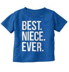 Best Niece Ever Infant Toddler T Shirt-Direct To Garment Print-Brisco Baby