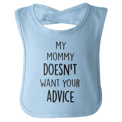 Mommy Doesn't Want Your Advice Infant Baby Bib-Direct To Garment Print-Brisco Baby