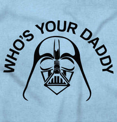 Who's Your Daddy Vad Infant Toddler T Shirt-Direct To Garment Print-Brisco Baby