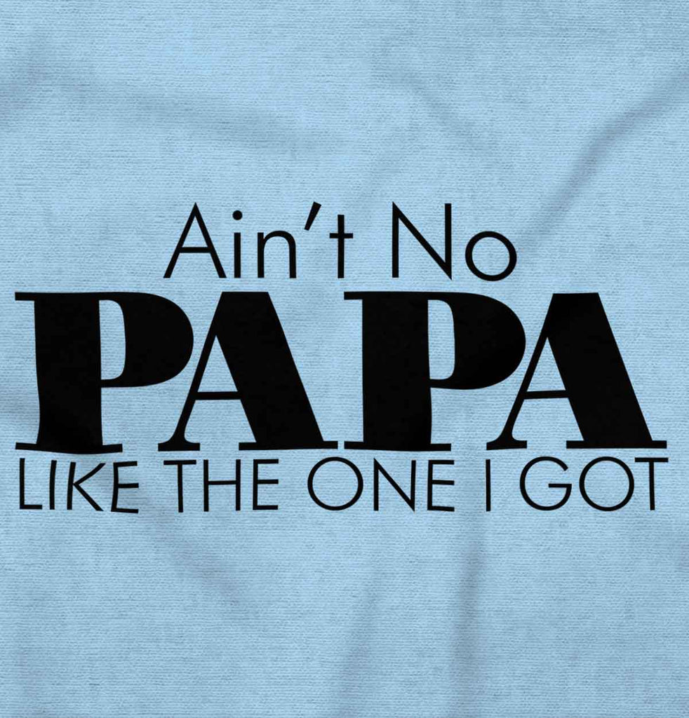 Ain't No Papa Like Mine Romper Bodysuit-Direct To Garment Print-Brisco Baby